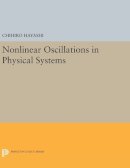 Chihiro Hayashi - Nonlinear Oscillations in Physical Systems - 9780691639222 - V9780691639222