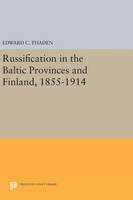 Edward C. Thaden (Ed.) - Russification in the Baltic Provinces and Finland, 1855-1914 - 9780691642802 - V9780691642802