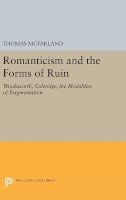 Thomas McFarland - Romanticism and the Forms of Ruin: Wordsworth, Coleridge, the Modalities of Fragmentation - 9780691642871 - V9780691642871