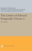 Fitzgerald, Edward. Ed(S): Terhune, Alfred Mckinley; Terhune, Annabelle Burdick - The Letters of Edward Fitzgerald. 1851-1866.  - 9780691643472 - V9780691643472