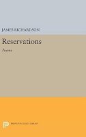 James Richardson - Reservations: Poems - 9780691643861 - V9780691643861