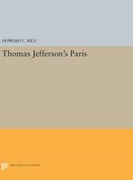 Howard C. Rice - Thomas Jefferson´s Paris - 9780691644172 - V9780691644172