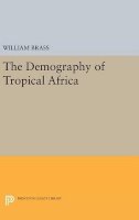 William Brass - Demography of Tropical Africa - 9780691649368 - V9780691649368