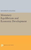 Xenophon Euthymiou Zolotas - Monetary Equilibrium and Economic Development - 9780691651095 - V9780691651095