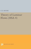 F. K. Moore (Ed.) - Theory of Laminar Flows. (HSA-4), Volume 4 - 9780691651293 - V9780691651293