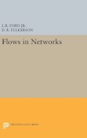 Ford, Lester Randolph; Fulkerson, D. R. - Flows in Networks - 9780691651842 - V9780691651842