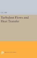 Chia-Ch´iao Lin - Turbulent Flows and Heat Transfer - 9780691652528 - V9780691652528
