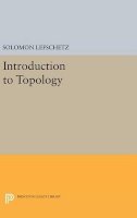 Solomon Lefschetz - Introduction to Topology - 9780691653495 - V9780691653495