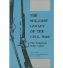 Jay Luvaas - The Military Legacy of the Civil War: The European Inheritance - 9780700603794 - V9780700603794