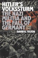 David K. Yelton - Hitler's Volkssturm - 9780700611928 - V9780700611928