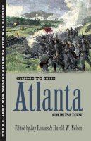  - Guide to the Atlanta Campaign: Rocky Face Ridge to Kennesaw Mountain (U.S. Army War College Guides to Civil War Battles) - 9780700615704 - V9780700615704