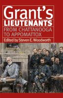  - Grant's Lieutenants: From Chattanooga to Appomatox (Modern War Studies) (Modern War Studies (Hardcover)) - 9780700615896 - V9780700615896