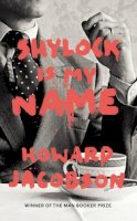 Howard Jacobson - Shylock is My Name - 9780701188993 - 9780701188993
