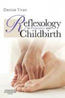 Denise Tiran - Reflexology in Pregnancy and Childbirth - 9780702031106 - V9780702031106