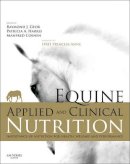 Raymond J. Geor - Equine Applied and Clinical Nutrition: Health, Welfare and Performance, 1e - 9780702034220 - V9780702034220