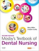 Mary Miller - Mosby's Textbook of Dental Nursing, 2e - 9780702062377 - V9780702062377