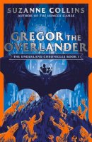 Suzanne Collins - Gregor the Overlander (The Underland Chronicles) - 9780702303258 - 9780702303258