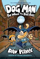 Dav Pilkey - Dog Man: For Whom the Ball Rolls: From the Creator of Captain Underpants (Dog Man #7) - 9780702303678 - 9780702303678