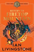 Ian Livingstone - Fighting Fantasy: Return to Firetop Mountain - 9780702305719 - 9780702305719