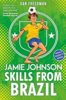 Dan Freedman - Skills from Brazil: 7 (Jamie Johnson) - 9780702315954 - 9780702315954