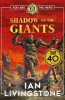 Ian Livingstone - Fighting Fantasy: Shadow of the Giants - 9780702323096 - 9780702323096