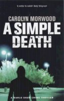 Carolyn Morwood - A Simple Death: A Marlo Shaw Mystery - 9780704347274 - KSS0004783