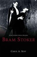 Carol A. Senf - Bram Stoker (University of Wales Press - Gothic Authors: Critical Revisions) - 9780708323854 - V9780708323854