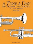 C. Paul Herfurth - A Tune a Day - Cornet or Trumpet: Book 1 (Pt. 1) - 9780711915848 - V9780711915848