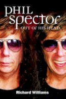 Richard Williams - Phil Spector - 9780711998643 - 9780711998643