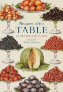 Christina Hardyment (Ed.) - Pleasures of the Table: A Literary Anthology - 9780712357807 - 9780712357807