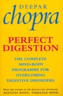 Dr Deepak Chopra - Perfect Digestion - 9780712604765 - V9780712604765