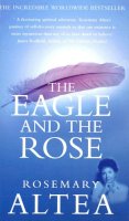 Rosemary Altea - The Eagle and the Rose - 9780712611039 - V9780712611039