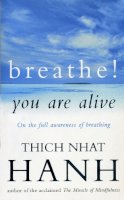 Thich Nhat Hanh - Breathe! You Are Alive - 9780712654272 - V9780712654272