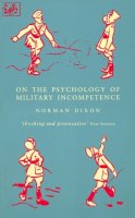 M Dixon - On the Psychology of Military Incompetence - 9780712658898 - 9780712658898