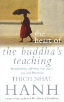 Thich Nhat Hanh - The Heart Of Buddha's Teaching - 9780712670036 - V9780712670036