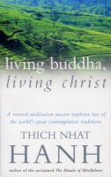 Thich Nhat Hanh - Living Buddha, Living Christ - 9780712672818 - V9780712672818