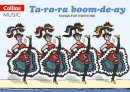 Beatrice Harrop (Ed.) - Ta-Ra-Ra Boom-De-Ay: 55 Songs for Everyone (A&C Black Songbook) - 9780713617894 - V9780713617894