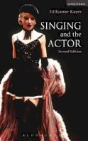 Gillyanne Kayes - Singing and the Actor - 9780713668230 - V9780713668230