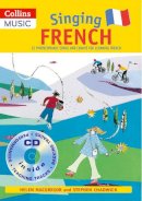 Stephen Chadwick - Singing French (Book + CD): 22 Photocopiable Songs and Chants for Learning French (Singing Languages) - 9780713668988 - KJH0000201