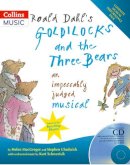 Roald Dahl - Collins Musicals – Roald Dahl´s Goldilocks and the Three Bears: An impeccably judged musical - 9780713670851 - V9780713670851