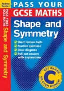 Andrew Brodie - Pass Your GCSE Maths: Shape and Symnetry - 9780713675337 - V9780713675337