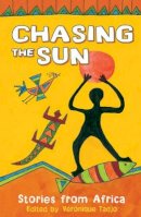 Véronique Tadjo - Chasing the Sun: Stories from Africa - 9780713682175 - V9780713682175