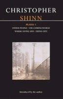 Christopher Shinn - Shinn Plays: 1: Other People; The Coming World; Where Do We Live; Dying City - 9780713683271 - V9780713683271