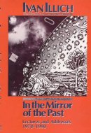 Iván Illich - In the Mirror of the Past - 9780714529370 - KSG0034405