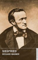 Richard Wagner - Siegfried: English National Opera Guide 28 (English National Opera Guides) - 9780714544298 - V9780714544298