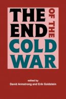 David Armstrong (Ed.) - The End of the Cold War - 9780714634197 - KRF0018846