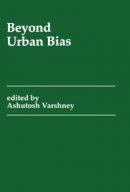 Varshney - Beyond Urban Bias - 9780714645117 - KON0725175