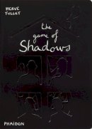 Hervé Tullet - The Game of Shadows (Die Cut Board Book) - 9780714865324 - V9780714865324