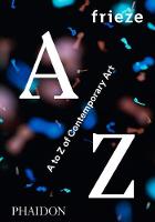 Phaidon - frieze A to Z of Contemporary Art - 9780714871998 - V9780714871998