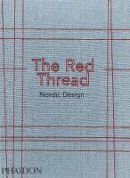 Phaidon - The Red Thread: Nordic Design - 9780714873473 - V9780714873473